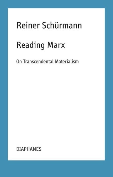 Cover for Reiner Schurmann · Reading Marx – On Transcendental Materialism (Paperback Book) (2021)