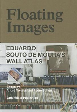 Cover for Bandeira · Floating Images: Eduardo Souto De Moura's Wall Atlas (Hardcover Book) (2012)