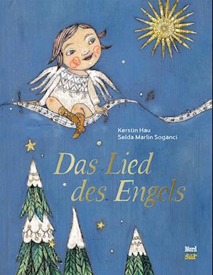 Das Lied des Engels - Kerstin Hau - Bücher - NordSüd Verlag - 9783314107016 - 11. September 2024