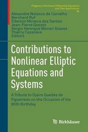 Cover for Alexandre N. Carvalho · Contributions to Nonlinear Elliptic Equations and Systems: A Tribute to Djairo Guedes de Figueiredo on the Occasion of his 80th Birthday - Progress in Nonlinear Differential Equations and Their Applications (Hardcover Book) [1st ed. 2015 edition] (2015)