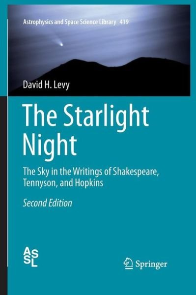 Cover for David H. Levy · The Starlight Night: The Sky in the Writings of Shakespeare, Tennyson, and Hopkins - Astrophysics and Space Science Library (Paperback Bog) [Softcover reprint of the original 2nd ed. 2016 edition] (2016)