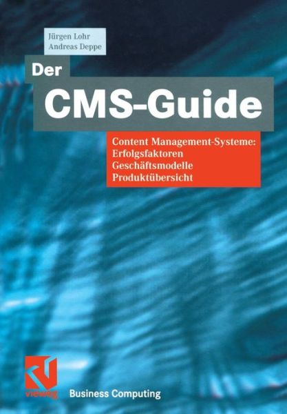 Cover for Jurgen Lohr · Der Cms-Guide: Content Management-Systeme: Erfolgsfaktoren, Geschaftsmodelle, Produktubersicht - Xbusiness Computing (Paperback Book) [Softcover Reprint of the Original 1st 2001 edition] (2012)