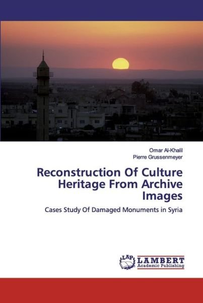 Cover for Omar Al-Khalil · Reconstruction Of Culture Heritage From Archive Images (Paperback Book) (2019)