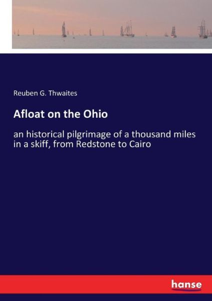 Cover for Thwaites · Afloat on the Ohio (Book) (2017)