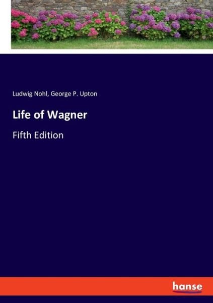 Cover for Nohl · Life of Wagner (Bok) (2019)