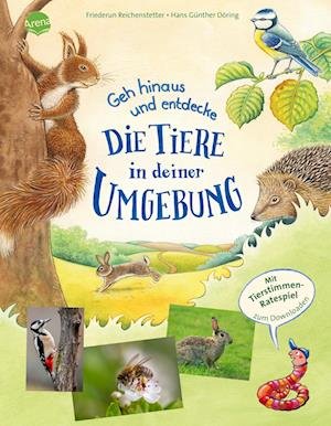 Cover for Friederun Reichenstetter · Geh hinaus und entdecke  Die Tiere in deiner Umgebung (Book) (2023)