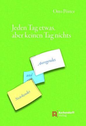 Cover for Pötter · Jeden Tag etwas, aber keinen Tag (Book)