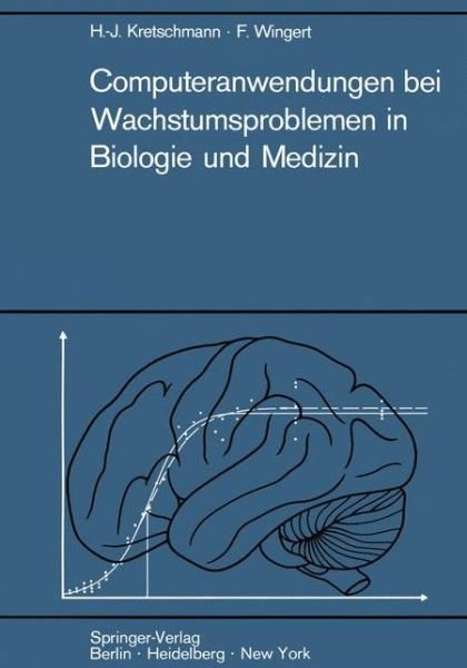 Cover for Hans-joachim Kretschmann · Computeranwendungen Bei Wachstumsproblemen in Biologie Und Medizin (Taschenbuch) [German edition] (1971)