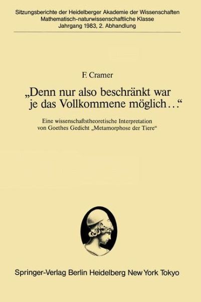 Cover for F. Cramer · &quot;Denn Nur Also Beschrankt War Je das Vollkommene Moglich...&quot; - Sitzungsberichte der Heidelberger Akademie der Wissenschaften / Sitzungsber.Heidelberg 83 (Paperback Book) [German edition] (1983)