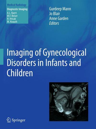 Cover for Gurdeep S Mann · Imaging of Gynecological Disorders in Infants and Children - Medical Radiology (Gebundenes Buch) (2012)