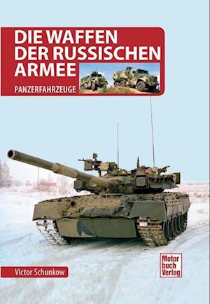 Die Waffen Der Russischen Armee - Victor Schunkow - Books -  - 9783613046016 - 