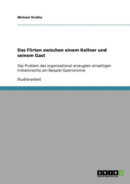 Cover for Grothe · Das Flirten zwischen einem Kelln (Buch) [German edition] (2013)