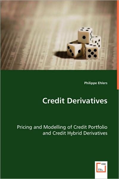 Cover for Philippe Ehlers · Credit Derivatives: Pricing and Modelling of Credit Portfolio and Credit Hybrid Derivatives (Paperback Book) (2008)