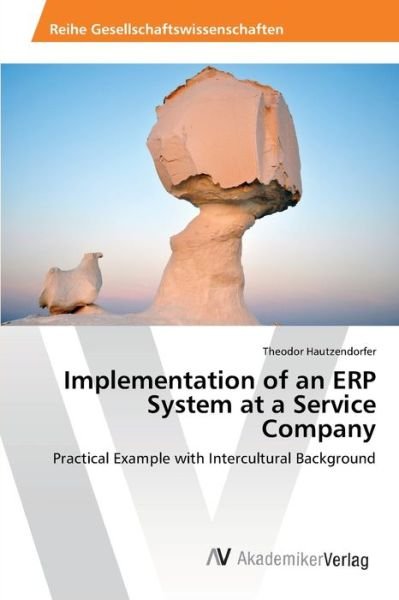 Cover for Hautzendorfer Theodor · Implementation of an Erp System at a Service Company (Paperback Bog) (2013)