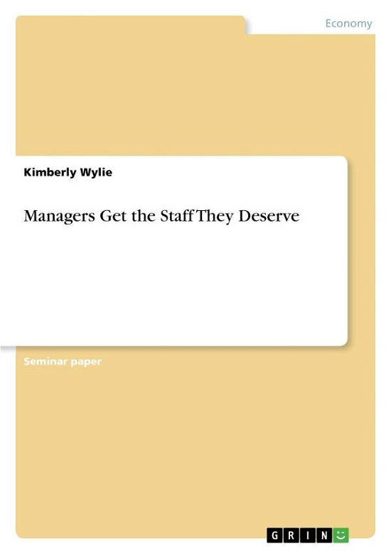 Cover for Wylie · Managers Get the Staff They Deser (Book) (2009)