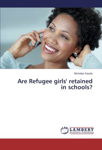 Cover for Nicholas Kavulu · Are Refugee Girls' Retained in Schools? (Paperback Book) (2014)