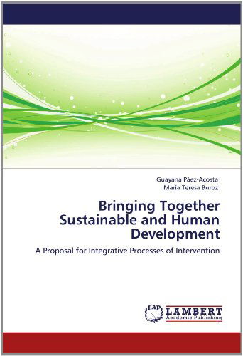 Cover for María Teresa Buroz · Bringing Together Sustainable and Human Development: a Proposal for Integrative Processes of Intervention (Paperback Book) (2012)