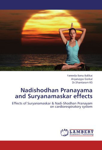 Cover for Dr.shantaram Ks · Nadishodhan Pranayama and Suryanamaskar Effects: Effects of Suryanamaskar &amp; Nadi-shodhan Pranayam on Cardiorespiratory System (Paperback Book) (2012)