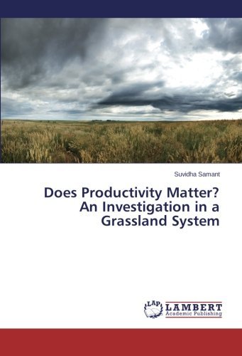 Cover for Suvidha Samant · Does Productivity Matter? an Investigation in a Grassland System (Paperback Book) (2013)