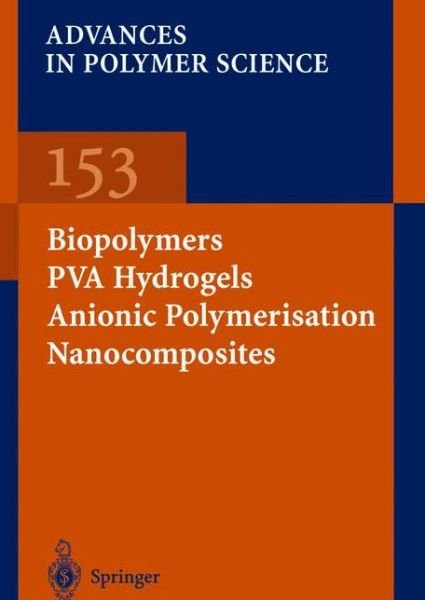 Cover for J Y Chang · Biopolymers * PVA Hydrogels Anionic Polymerisation Nanocomposites - Advances in Polymer Science (Paperback Book) [Softcover reprint of the original 1st ed. 2000 edition] (2013)