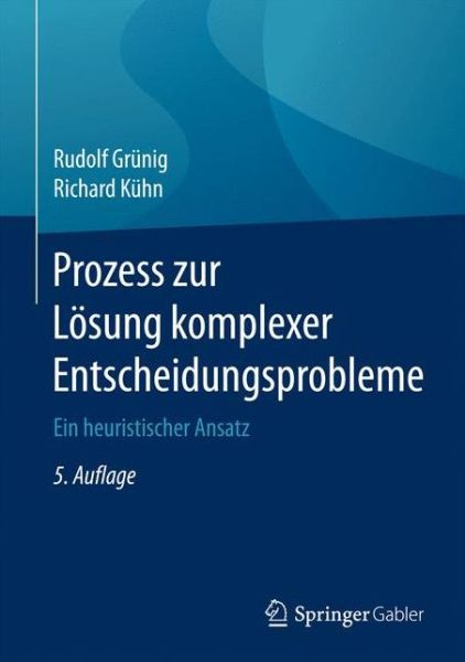 Cover for Rudolf Grunig · Prozess zur Losung komplexer Entscheidungsprobleme: Ein heuristischer Ansatz (Hardcover Book) (2017)