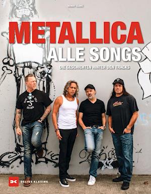 Metallica - Alle Songs - Benoit Clerc - Bøger - Delius Klasing - 9783667126016 - 19. oktober 2023