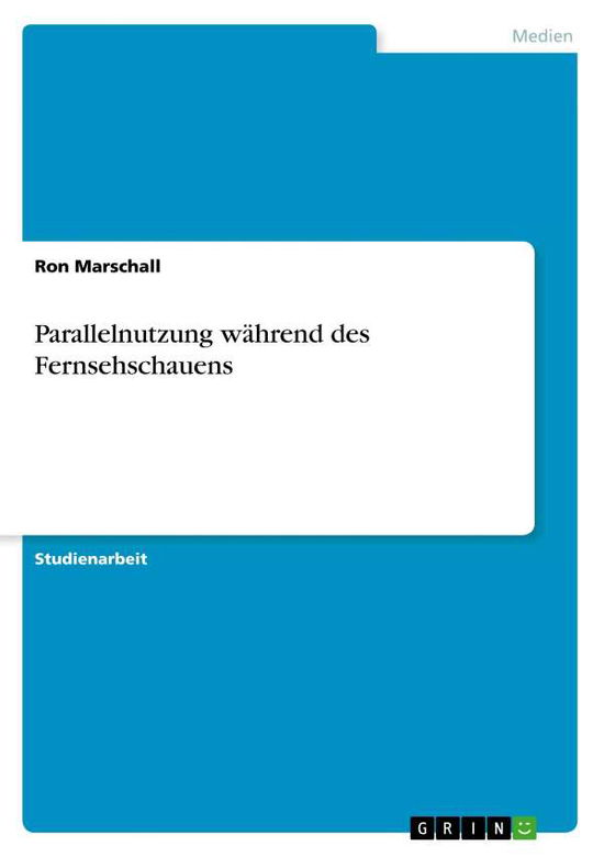 Parallelnutzung während des F - Marschall - Książki -  - 9783668611016 - 