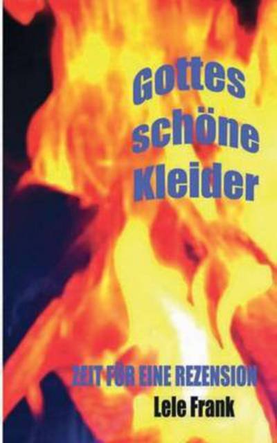 Gottes schöne Kleider - Frank - Books -  - 9783734558016 - September 21, 2016