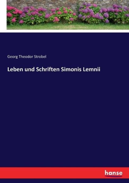 Leben und Schriften Simonis Lem - Strobel - Books -  - 9783743640016 - February 23, 2017