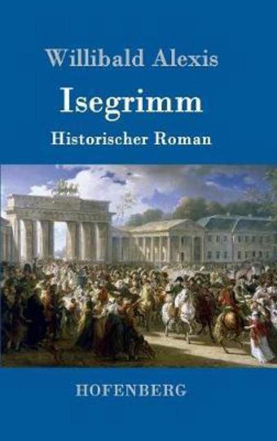 Isegrimm - Alexis - Books -  - 9783743707016 - March 20, 2017