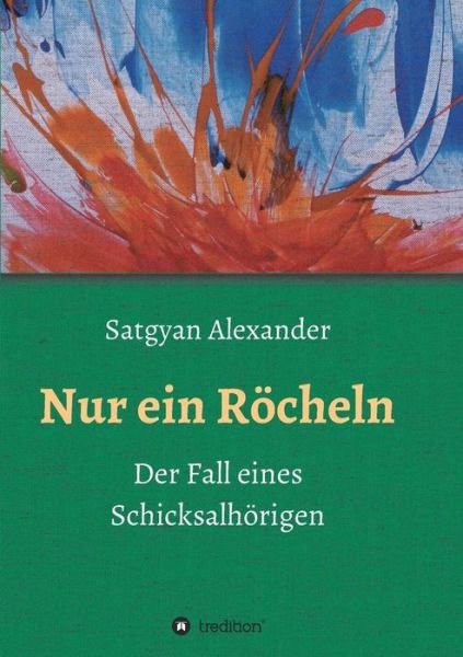 Nur ein Röcheln - Alexander - Books -  - 9783743934016 - October 10, 2017