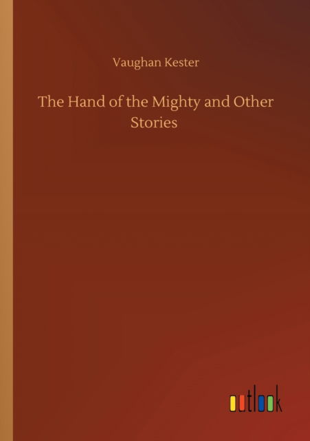 Cover for Vaughan Kester · The Hand of the Mighty and Other Stories (Paperback Book) (2020)