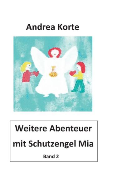 Cover for Andrea Korte · Weitere Abenteuer mit Schutzengel Mia (Paperback Book) (2021)