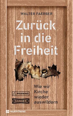 Zurück in die Freiheit - Walter Faerber - Books - Neukirchener Verlag - 9783761569016 - March 13, 2023