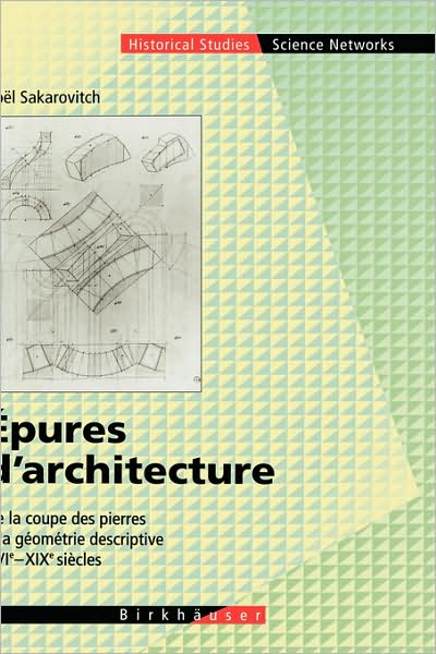 Cover for J. Sakarovitch · Epures d'Architecture - Science Networks. Historical Studies (Hardcover Book) [1997 edition] (1998)