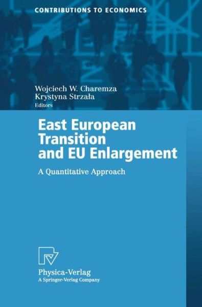 Cover for Katrin Ostertag · East European Transition and EU Enlargement: A Quantitative Approach - Contributions to Economics (Paperback Book) [Softcover reprint of the original 1st ed. 2002 edition] (2002)