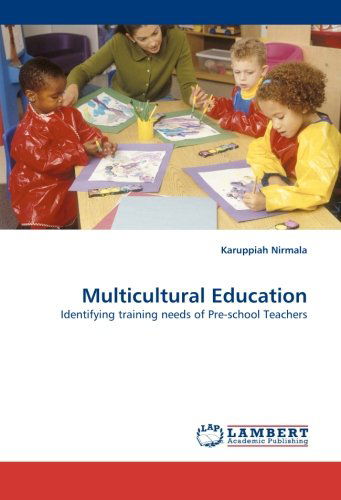 Cover for Karuppiah Nirmala · Multicultural Education: Identifying Training Needs of Pre-school Teachers (Paperback Book) (2010)