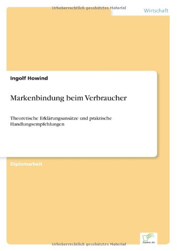 Cover for Ingolf Howind · Markenbindung beim Verbraucher: Theoretische Erklarungsansatze und praktische Handlungsempfehlungen (Paperback Book) [German edition] (2000)