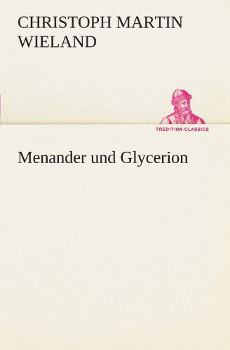 Cover for Christoph Martin Wieland · Menander Und Glycerion (Tredition Classics) (German Edition) (Pocketbok) [German edition] (2012)