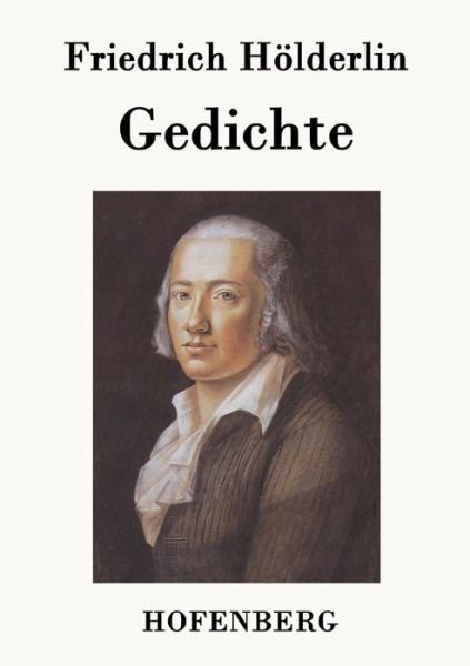 Gedichte - Friedrich Holderlin - Books - Hofenberg - 9783843049016 - May 3, 2015