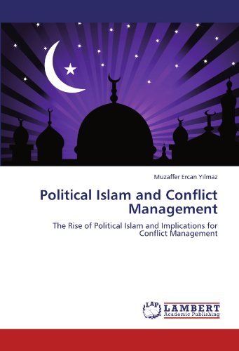 Cover for Muzaffer Ercan Yilmaz · Political Islam and Conflict Management: the Rise of Political Islam and Implications for Conflict Management (Pocketbok) (2012)