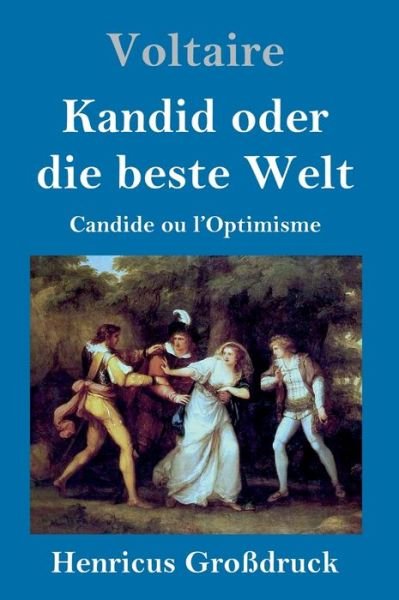Kandid oder die beste Welt (Grossdruck) - Voltaire - Bøker - Henricus - 9783847830016 - 5. mars 2019