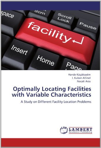 Cover for Necati Aras · Optimally Locating Facilities with Variable Characteristics: a Study on Different Facility Location Problems (Paperback Bog) (2012)