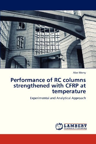 Cover for Alaa Morsy · Performance of Rc Columns Strengthened with Cfrp at Temperature: Experimental and Analytical Approach (Pocketbok) (2012)