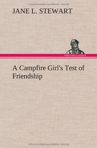 Cover for Jane L. Stewart · A Campfire Girl's Test of Friendship (Innbunden bok) (2012)