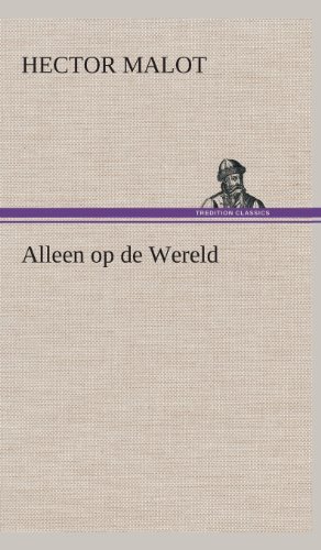 Cover for Hector Malot · Alleen Op De Wereld (Innbunden bok) [Dutch edition] (2013)