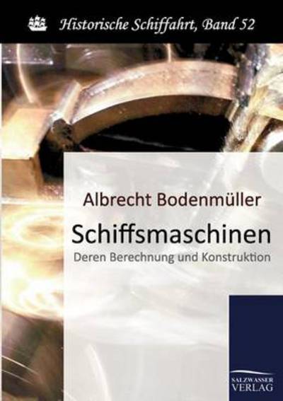 Cover for Albrecht Bodenmuller · Schiffsmaschinen (Paperback Book) [German edition] (2010)