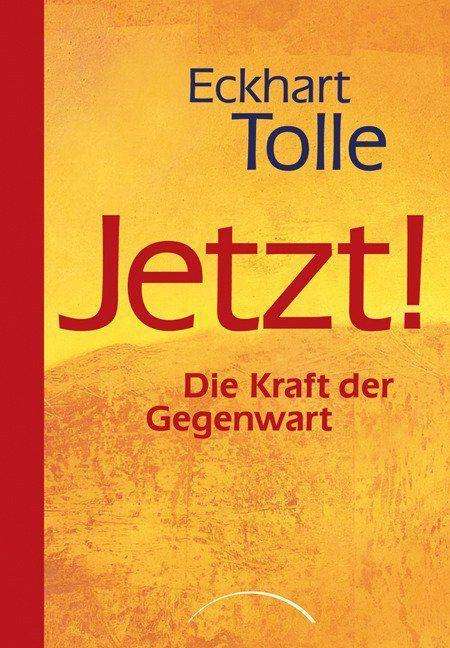 Cover for Tolle · Jetzt! Die Kraft der Gegenwart (Book)