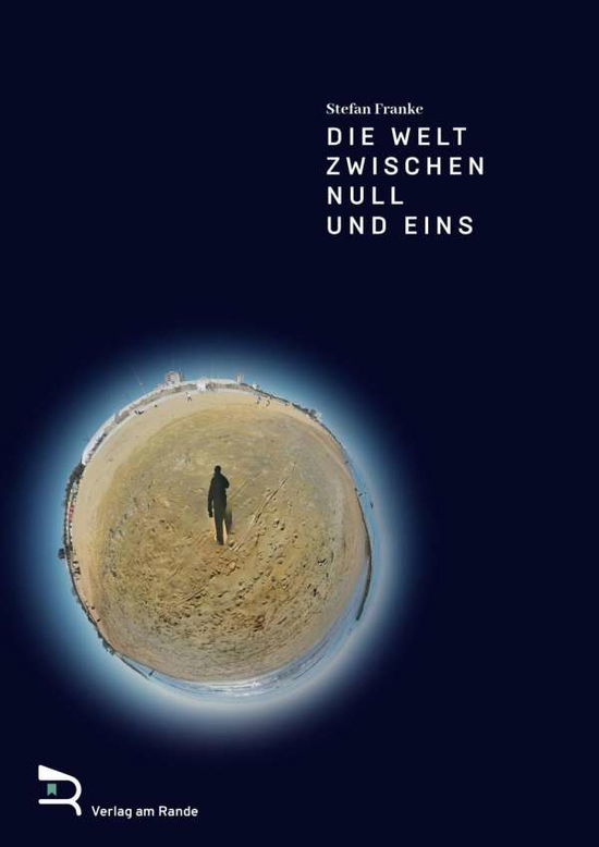 Cover for Franke · Die Welt Zwischen Null Und Eins (Buch)