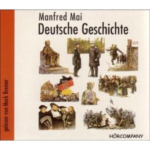 CD Deutsche Geschichte - Manfred Mai - Musik - Hörcompany GmbH - 9783935036016 - 7. Februar 2000